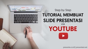 Step By Step Tutorial Membuat Slide Presentasi via Youtube!