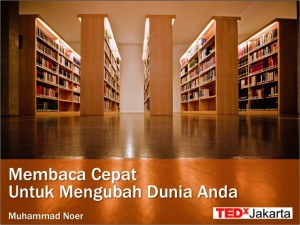 Presentasi Membaca Cepat Untuk Mengubah Dunia Anda di TEDx Jakarta